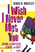I Wish I Never Met You: Dating the Shiftless, Stupid, and Ugly a Novel by Denise N. Wheatley