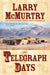 Telegraph Days by Larry McMurtry