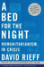 A Bed for the Night: Humanitarianism in Crisis by David Rieff