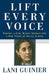 Lift Every Voice: Turning a Civil Rights Setback Into a New Vision of Social Justice by Lani Guinier