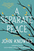 A Separate Peace by John Knowles