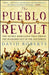 The Pueblo Revolt: The Secret Rebellion That Drove the Spaniards Out of the Southwest by David Roberts
