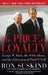 The Price of Loyalty: George W. Bush, the White House, and the Education of Paul O'Neill by Ron Suskind