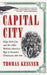 Capital City: New York City and the Men Behind America's Rise to Economic Dominance, 1860-1900 by Kessner, Thomas