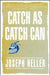 Catch as Catch Can: The Collected Stories and Other Writings by Joseph Heller