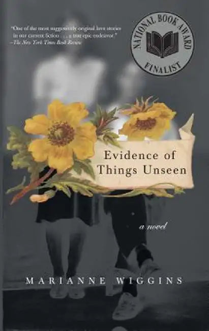 Evidence of Things Unseen by Marianne Wiggins