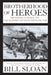 Brotherhood of Heroes: The Marines at Peleliu, 1944--The Bloodiest Battle of the Pacific War by Bill Sloan