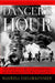 Danger's Hour: The Story of the USS Bunker Hill and the Kamikaze Pilot Who Crippled Her by Maxwell Taylor Kennedy