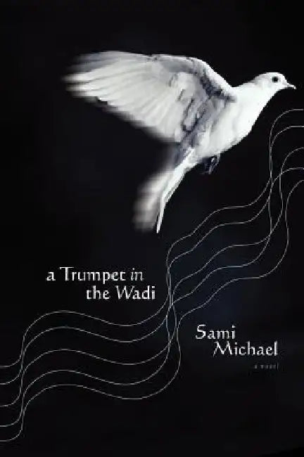A Trumpet in the Wadi by Sami Michael