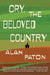 Cry, the Beloved Country by Alan Paton