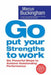 Go Put Your Strengths to Work by Buckingham