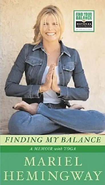 Finding My Balance: A Memoir with Yoga by Mariel Hemingway