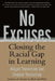 No Excuses: Closing the Racial Gap in Learning by Stephan Thernstrom