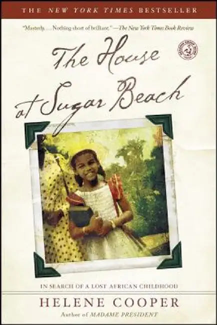 The House at Sugar Beach: In Search of a Lost African Childhood by Helene Cooper