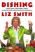Dishing: Great Dish -- And Dishes -- From America's Most Beloved Gossip Columnist by Liz Smith
