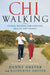 Chiwalking: The Five Mindful Steps for Lifelong Health and Energy by Danny Dreyer