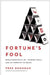 Fortune's Fool: Edgar Bronfman, Jr., Warner Music, and an Industry in Crisis by Fred Goodman