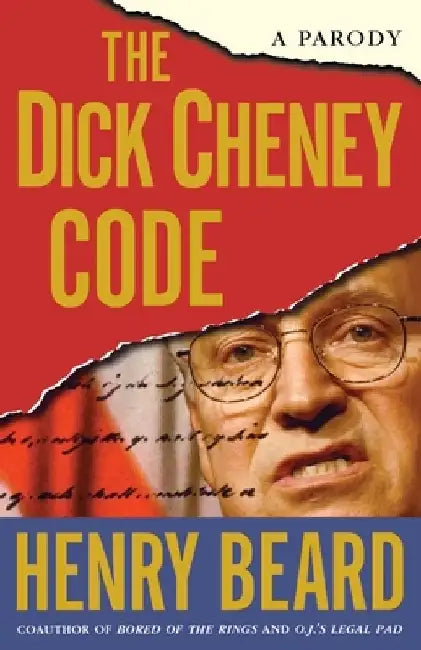 The Dick Cheney Code: A Parody by Henry Beard