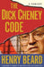 The Dick Cheney Code: A Parody by Henry Beard