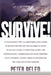 Survive!: My Fight for Life in the High Sierras by Peter Deleo