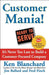 Customer Mania!: It's Never Too Late to Build a Customer-Focused Company by Kenneth Blanchard