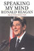 Speaking My Mind: Selected Speeches by Ronald Reagan