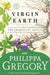 Virgin Earth by Philippa Gregory