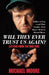 Will They Ever Trust Us Again?: Letters from the War Zone by Michael Moore