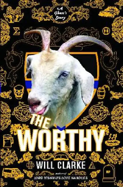 The Worthy: A Ghost's Story by Will Clarke