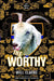 The Worthy: A Ghost's Story by Will Clarke