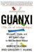 Guanxi (the Art of Relationships): Microsoft, China, and Bill Gates's Plan to Win the Road Ahead by Robert Buderi
