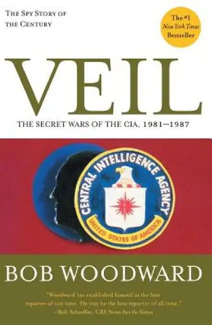 Veil: The Secret Wars of the CIA, 1981-1987 by Bob Woodward