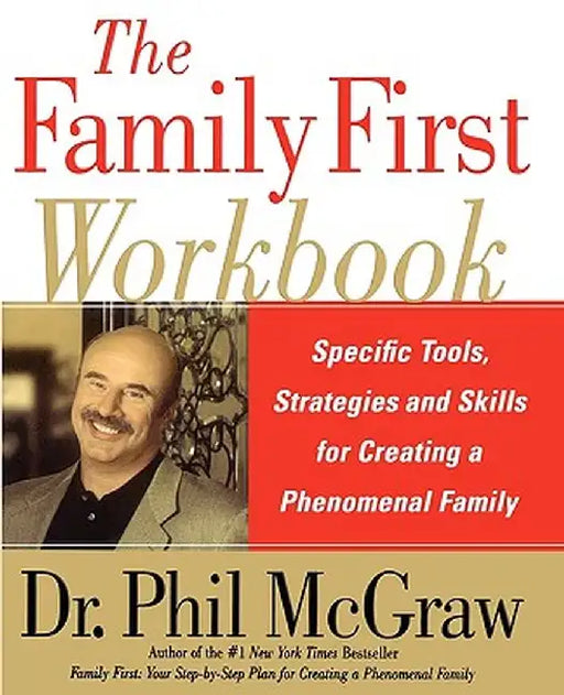 The Family First Workbook by McGraw Phil