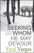 Seeking Whom He May Devour by Fred Vargas