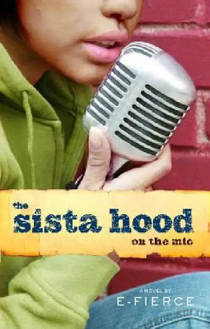 The Sista Hood: On the MIC by E-Fierce