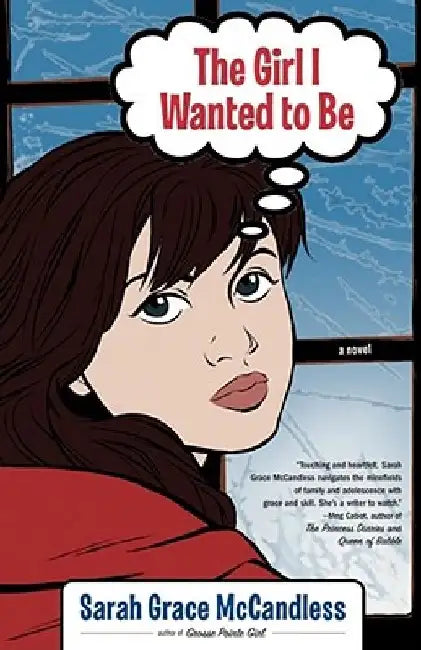 The Girl I Wanted to Be by Sarah Grace McCandless