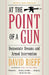 At the Point of a Gun: Democratic Dreams and Armed Intervention by David Rieff