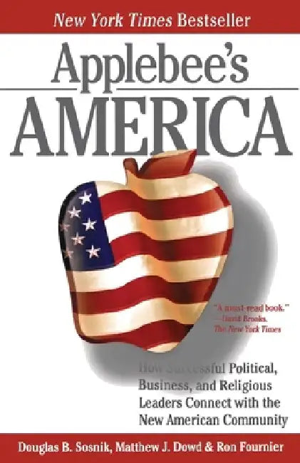 Applebee's America: How Successful Political, Business, and Religious Leaders Connect with the New American Community by Ron Fournier