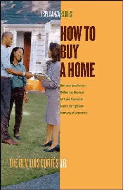 How to Buy a Home by Luis Cortes