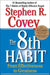 The 8th Habit: From Effectiveness to Greatness by Stephen R. Covey