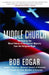 Middle Church: Reclaiming the Moral Values of the Faithful Majority from the Religious Right by Bob Edgar