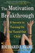 The Motivation Breakthrough: 6 Secrets to Turning on the Tuned-Out Child by Richard Lavoie
