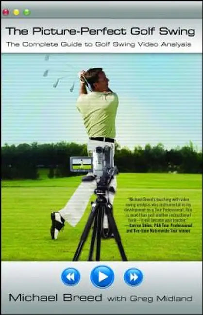 The Picture-Perfect Golf Swing: The Complete Guide to Golf Swing Video Analysis by Michael Breed
