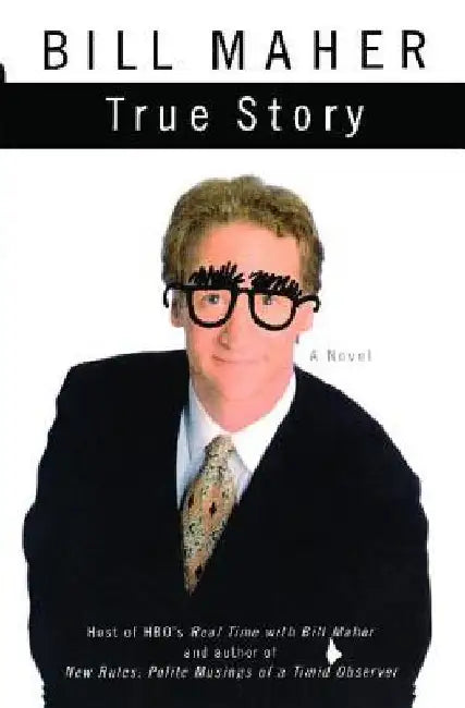 True Story by Bill Maher