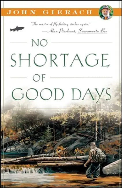 No Shortage of Good Days by John Gierach