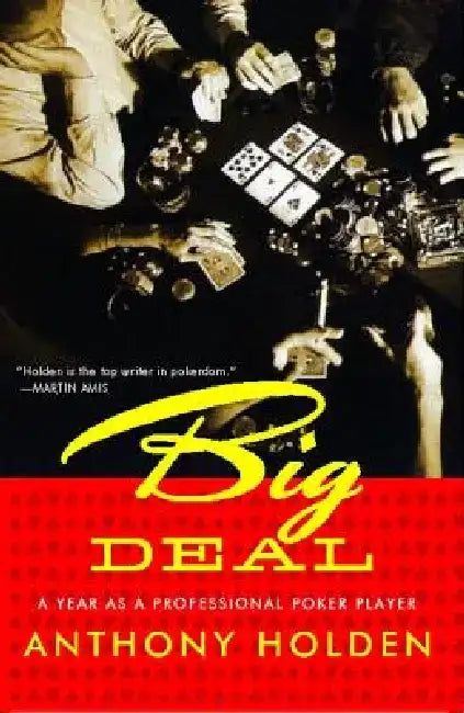 Big Deal: A Year as a Professional Poker Player by Anthony Holden