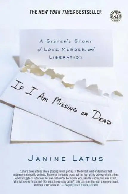 If I Am Missing or Dead: A Sister's Story of Love, Murder, and Liberation by Janine Latus