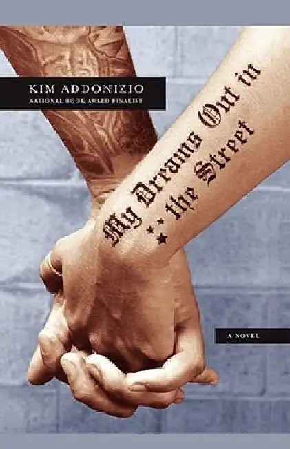 My Dreams Out in the Street by Kim Addonizio