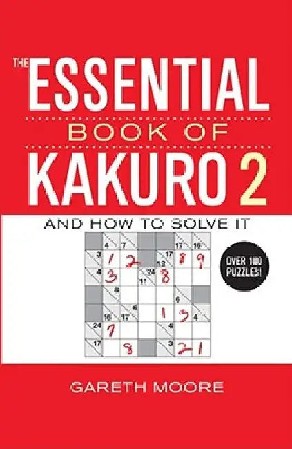 The Essential Book of Kakuro 2 by Gareth Moore