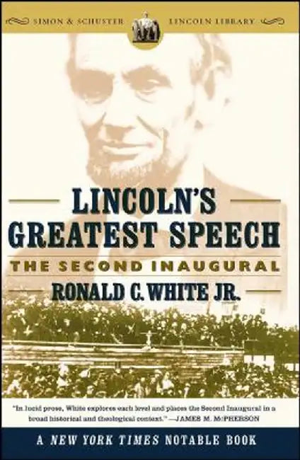 Lincoln's Greatest Speech: The Second Inaugural by Ronald C. White